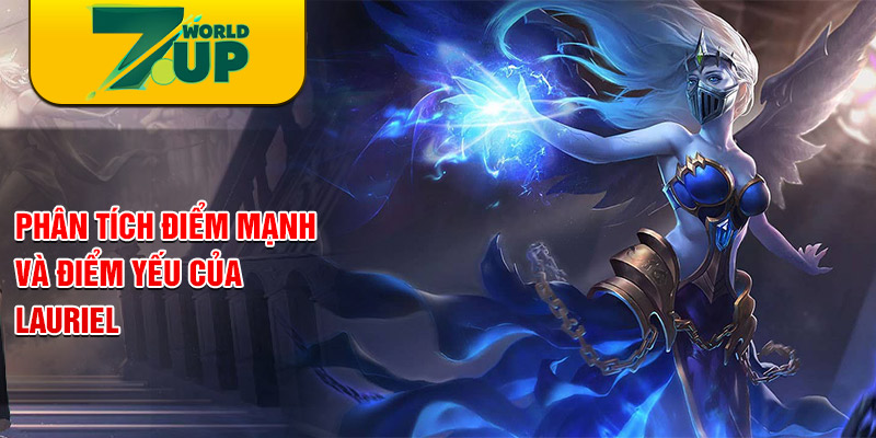 Phân tích điểm mạnh và điểm yếu của Lauriel
