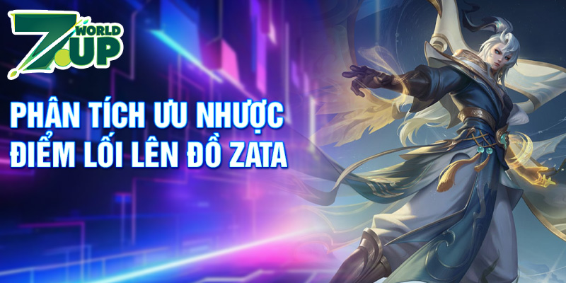Phân tích ưu nhược điểm lối lên đồ Zata
