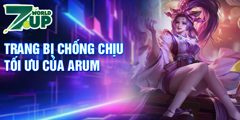 Trang bị chống chịu tối ưu của Arum